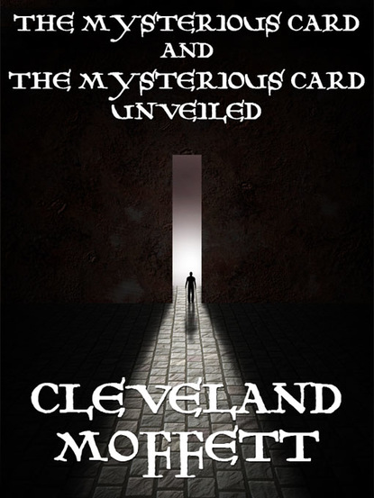 Moffett Cleveland — The Mysterious Card and The Mysterious Card Unveiled