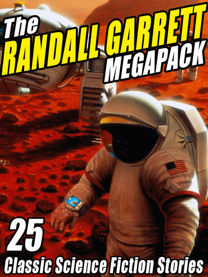 

The Randall Garrett MEGAPACK®