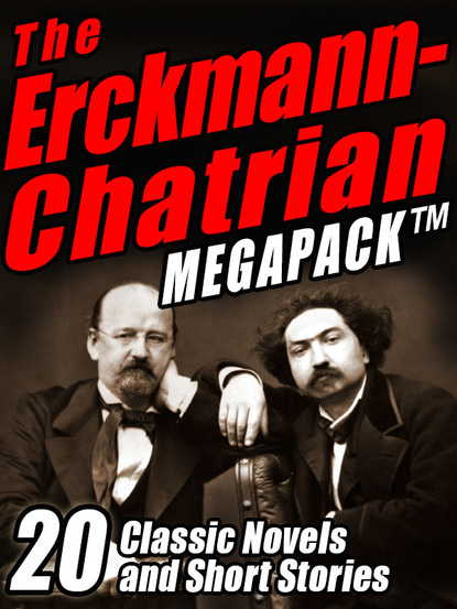 Emile Erckmann - The Erckmann-Chatrian MEGAPACK ®