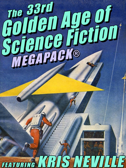 Kris Neville - The 33rd Golden Age of Science Fiction MEGAPACK®: Kris Neville