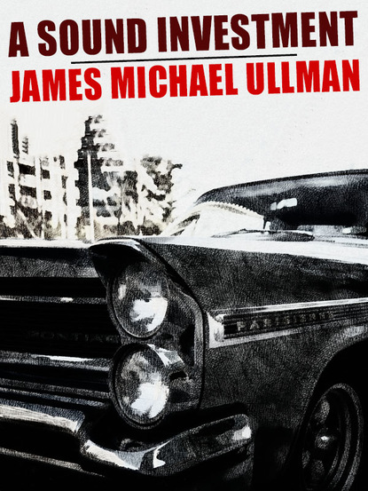 James Michael Ullman - A Sound Investment