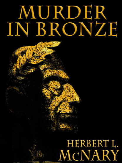 Herbert L. McNary — Murder in Bronze