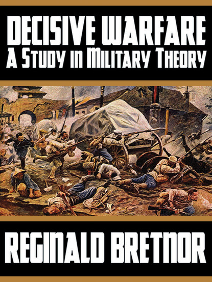 Reginald Bretnor - Decisive Warfare: A Study in Military Theory