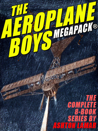 Ashton Lamar — The Aeroplane Boys MEGAPACK®