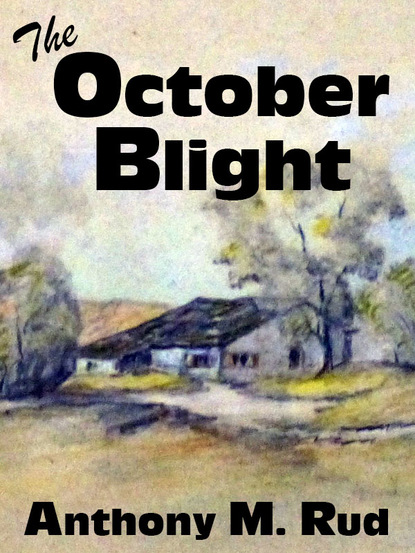 Anthony M. Rud — The October Blight