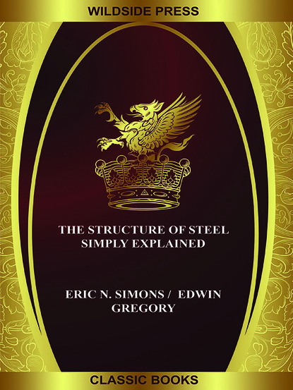 Eric N. Simons - The Structure of Steel Simply Explained