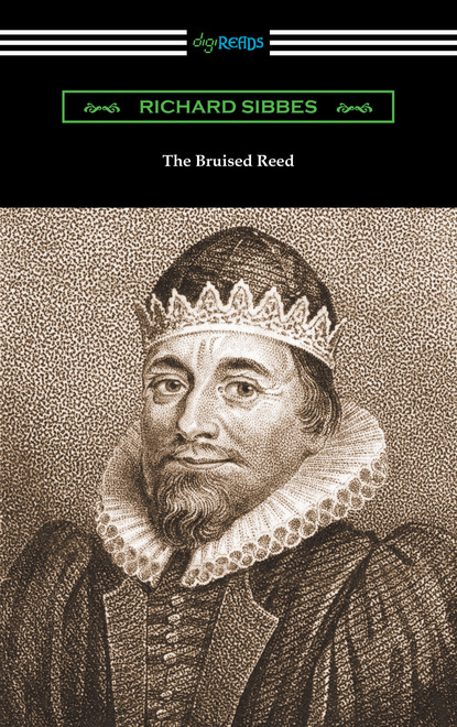 Richard Sibbes — The Bruised Reed