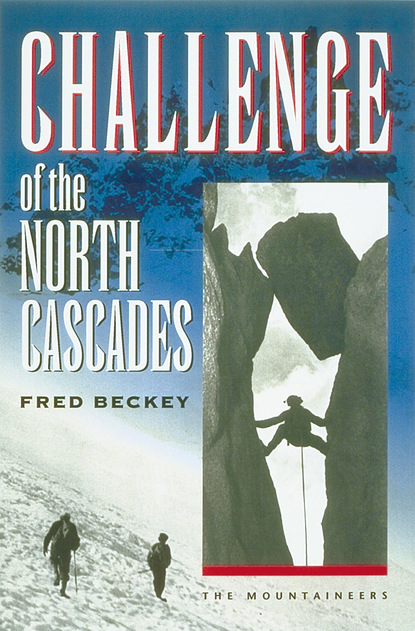 Fred Beckey - Challenge of the North Cascades