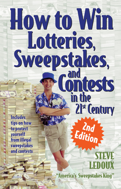 Steve LeDoux — How to Win Lotteries, Sweepstakes, and Contests in the 21st Century