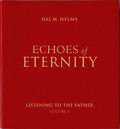 Hal M. Helms — Echoes of Eternity, Vol. I