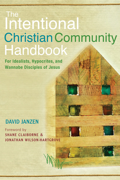 David Janzen — The Intentional Christian Community Handbook