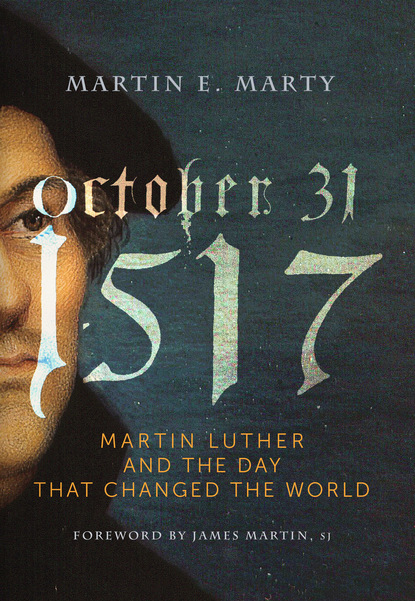 Martin E. Marty — October 31, 1517