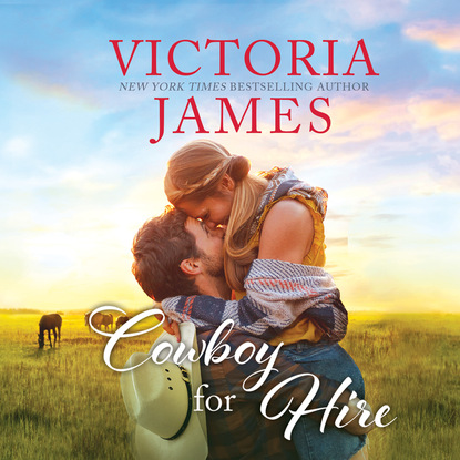 Cowboy for Hire - Wishing River, Book 2 (Unabridged) - Victoria James