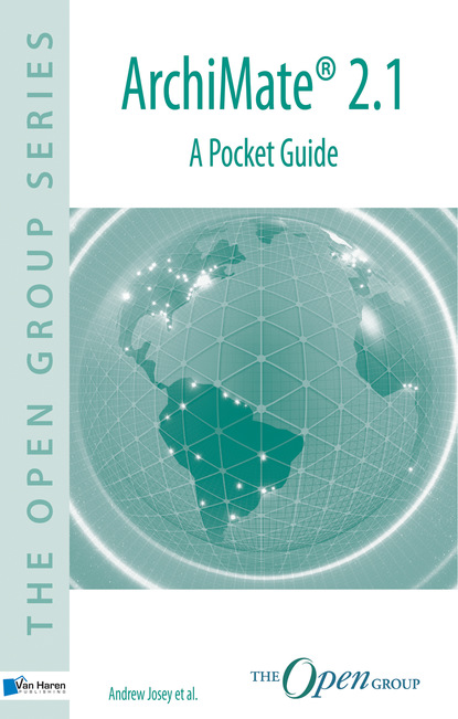 Andrew Josey - ArchiMate® 2.1 - A Pocket Guide