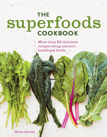 Dana Jacobi — The Superfoods Cookbook