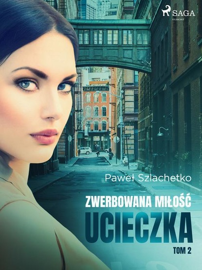 

Zwerbowana miłość. Ucieczka