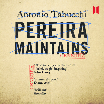 Antonio  Tabucchi - Pereira Maintains