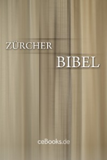 Ulrich Zwingli - Zürcher Bibel