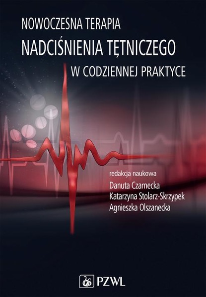 Группа авторов - Nowoczesna terapia nadciśnienia tętniczego w codziennej praktyce