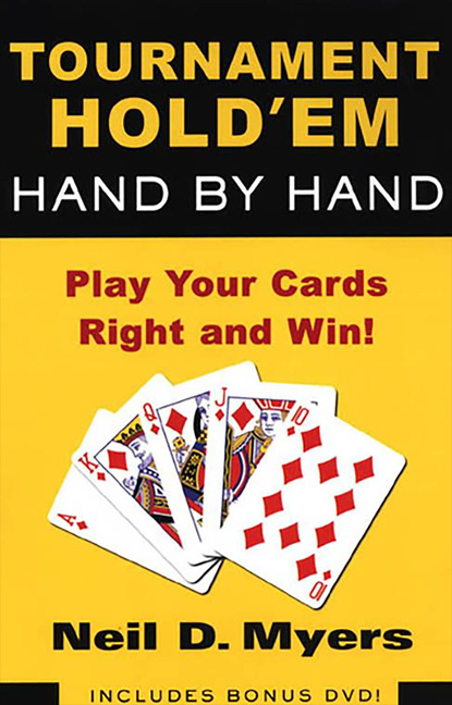 Neil D. Myers — Tournament Hold 'em Hand By Hand: