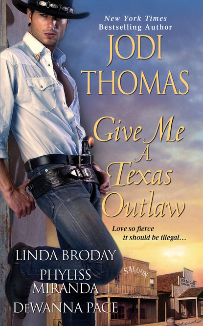 Jodi Thomas - Give Me A Texas Outlaw