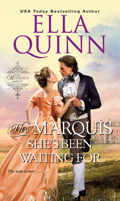 Ella Quinn - The Marquis She's Been Waiting For