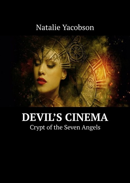 Natalie Yacobson - Devil’s Cinema. Crypt of the Seven Angels