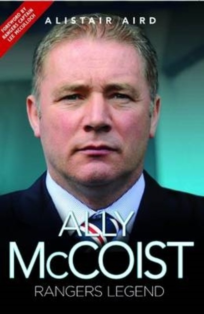 Alistair Aird — Ally McCoist - Rangers Legend