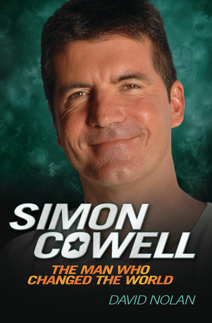 David Nolan — Simon Cowell - The Man Who Changed the World