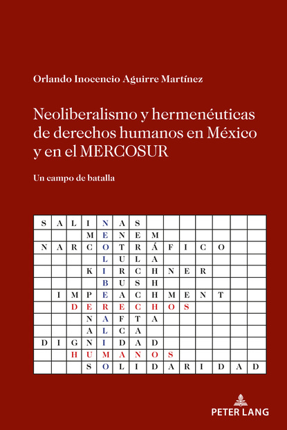 Orlando Inocencio Aguirre Martínez - Neoliberalismo y hermenéuticas de derechos humanos en México y en el MERCOSUR