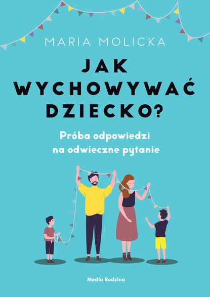 Maria Molicka — Jak wychowywać dziecko?