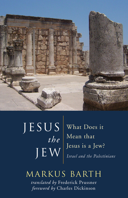 Markus Barth — Jesus the Jew