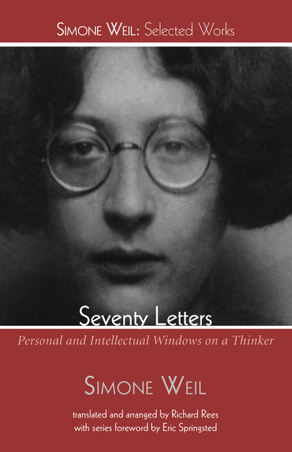 Simone  Weil - Seventy Letters