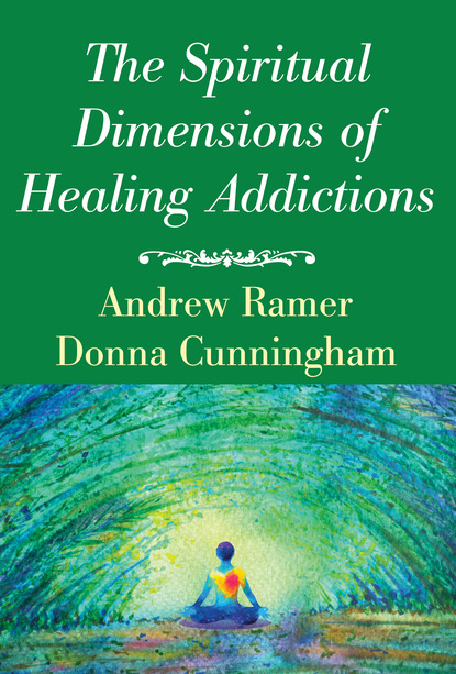 Andrew Ramer - The Spiritual Dimensions of Healing Addictions