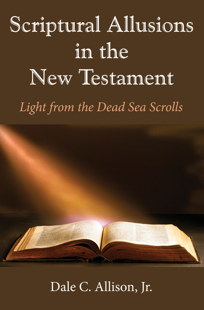 Dale C. Allison Jr. — Scriptural Allusions in the New Testament