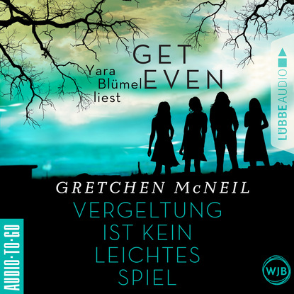 Gretchen McNeil — Get Even - Vergeltung ist kein leichtes Spiel (Ungek?rzt)