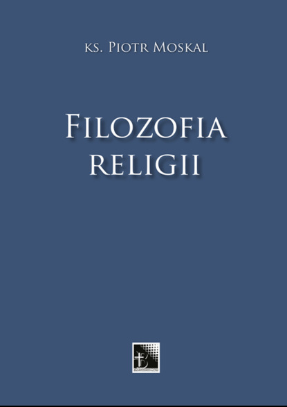 Ks. Piotr Moskal - Filozofia religii