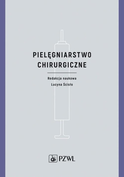 Группа авторов - Pielęgniarstwo chirurgiczne