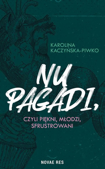 

Nu pagadi, czyli młodzi, piękni, sfrustrowani