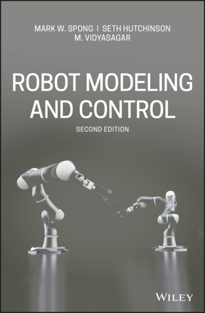 Mark W. Spong - Robot Modeling and Control