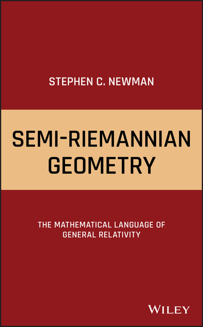Stephen C. Newman — Semi-Riemannian Geometry