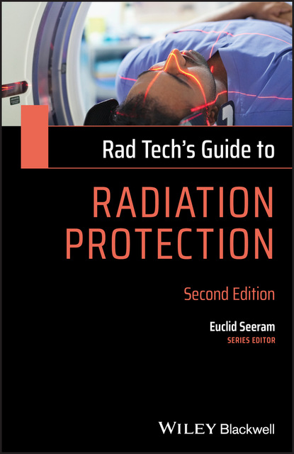 Euclid Seeram - Rad Tech's Guide to Radiation Protection