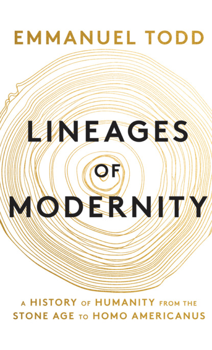 Emmanuel Todd — Lineages of Modernity