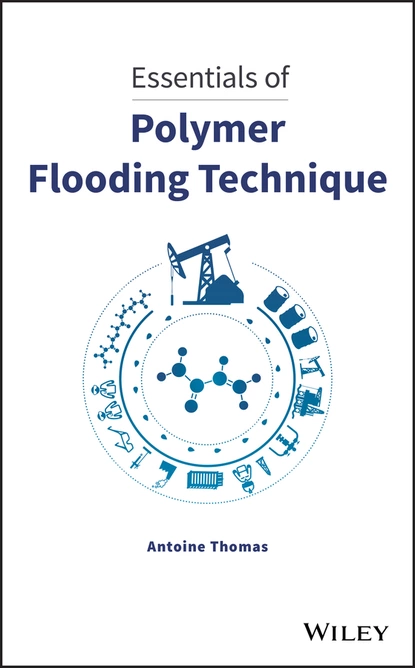 Обложка книги Essentials of Polymer Flooding Technique, Antoine Thomas