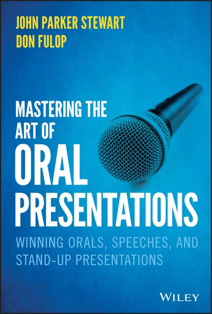 Обложка книги Mastering the Art of Oral Presentations, John P. Stewart