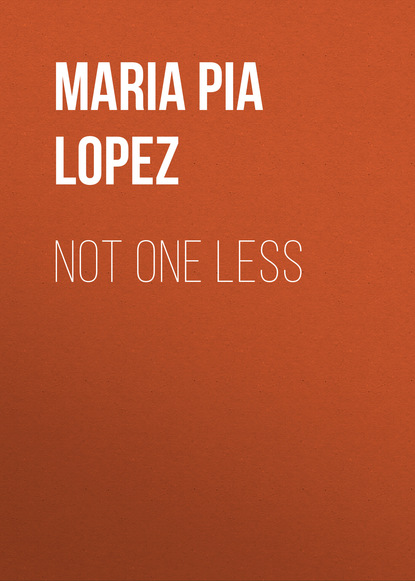 Not One Less - Maria Pia Lopez