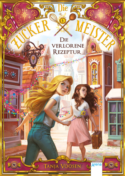 

Die Zuckermeister (2). Die verlorene Rezeptur