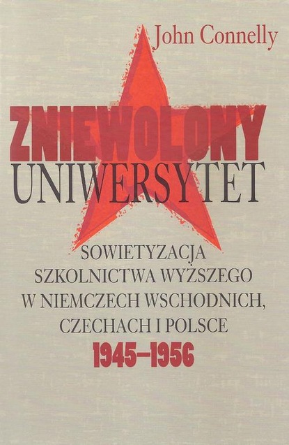 John Connelly - Zniewolony Uniwersytet