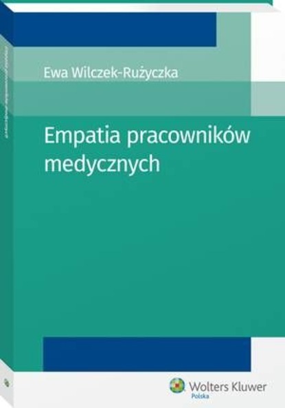 Ewa Wilczek-Rużyczka - Empatia pracowników medycznych