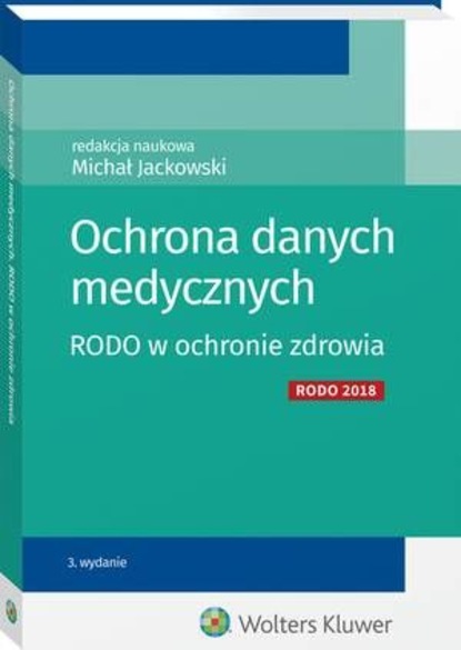 Michał Jackowski - Ochrona danych medycznych. RODO w ochronie zdrowia